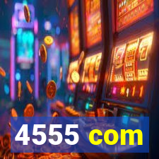 4555 com